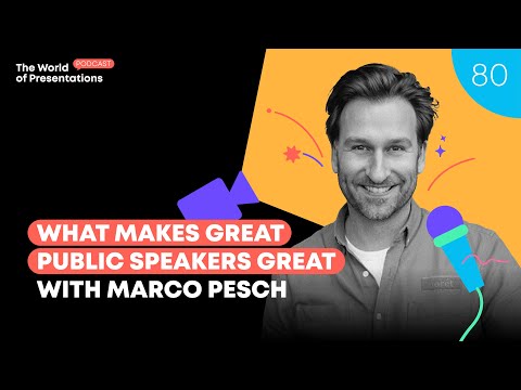What Makes Great Public Speakers Great with Marco Pesch