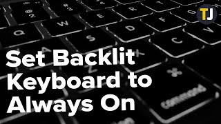 How to Set Backlit Keyboard to Always On
