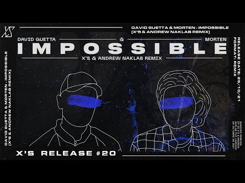 David Guetta & MORTEN - Impossible (feat. John Martin) [X'S & Andrew Naklab Remix/Bootleg]