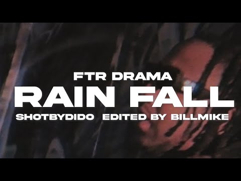 FTR DRAMA -RAINFALL (Official Video) Produce by devin miles ”