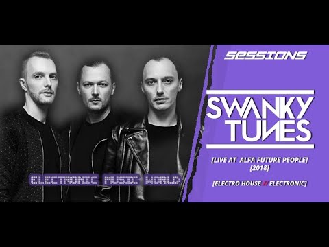 SESSIONS: Swanky Tunes - Live at Alfa Future People (2018)