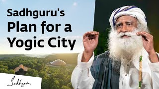 Sadhguru’s Plan for a Yogic City in Tennessee | Sadhguru