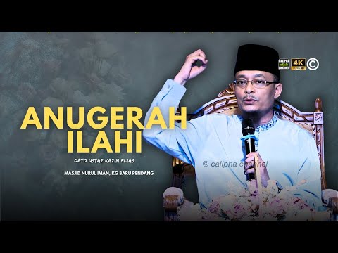 DATO USTAZ KAZIM ELIAS - ANUGERAH BUAT UMAT DAN SELURUH ALAM