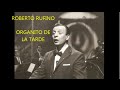ROBERTO RUFINO  -  ORGANITO DE LA TARDE  - TANGO