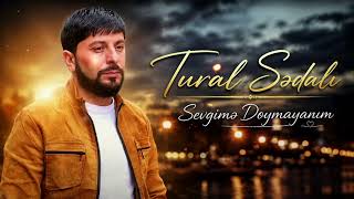 Tural Sedali  Sevgime Doymayanim 2026  Yeni Cover Mix  