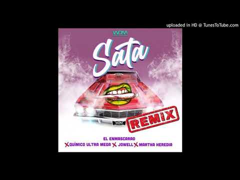 El Enmascarao Ft. Quimico Ultra Mega  Jowell y Martha Heredia - Sata
