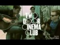 Two Door Cinema Club What You Know 
