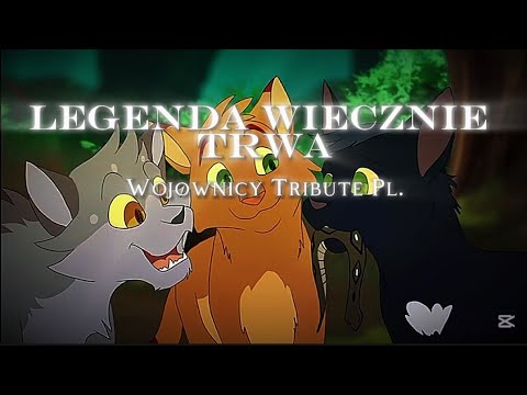 ★Legenda Wiecznie Trwa — Warrior Cats [TRIBUTE]