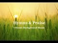 Hymns Praise Worship Music 7 Hours Instrumental For Prayer Meditation By Lifebreakthrough Music