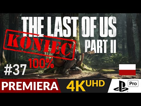 The Last of Us 2 PL 🦋 #37 / odc.37 koniec gry 🐎 Zakończenie 100% |TLoU Part II Gameplay po polsku 4K