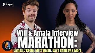 Will & Amala Interview MARATHON: James O'Keefe, Matt Walsh, Dave Ramsey & More
