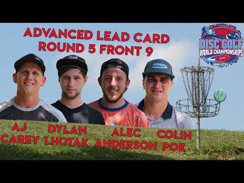 2017 Am Worlds Championships - Rnd5 F9 - AJ Carey, Dylan Lhotak, Alec Anderson, Colin Poe