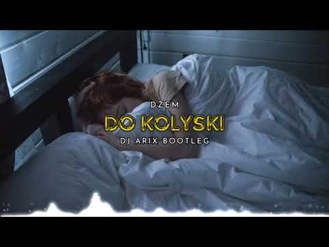 Dżem - Do Kołyski (DJ Arix Bootleg)