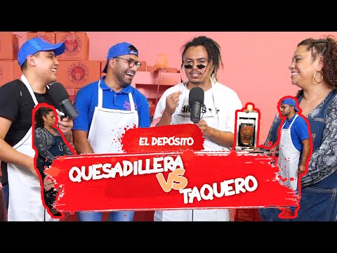 El Depósito - EP08 - Quesadillera VS taquero