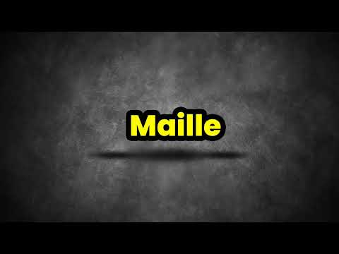 Maille Pronunciation | How To Say Maille