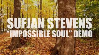 Sufjan Stevens &quot;Impossible Soul&quot; (DEMO) (AUDIO)