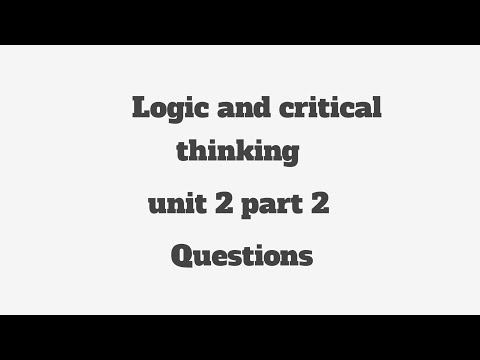 @Logic and critical thinking unit 2 part 2 Questions