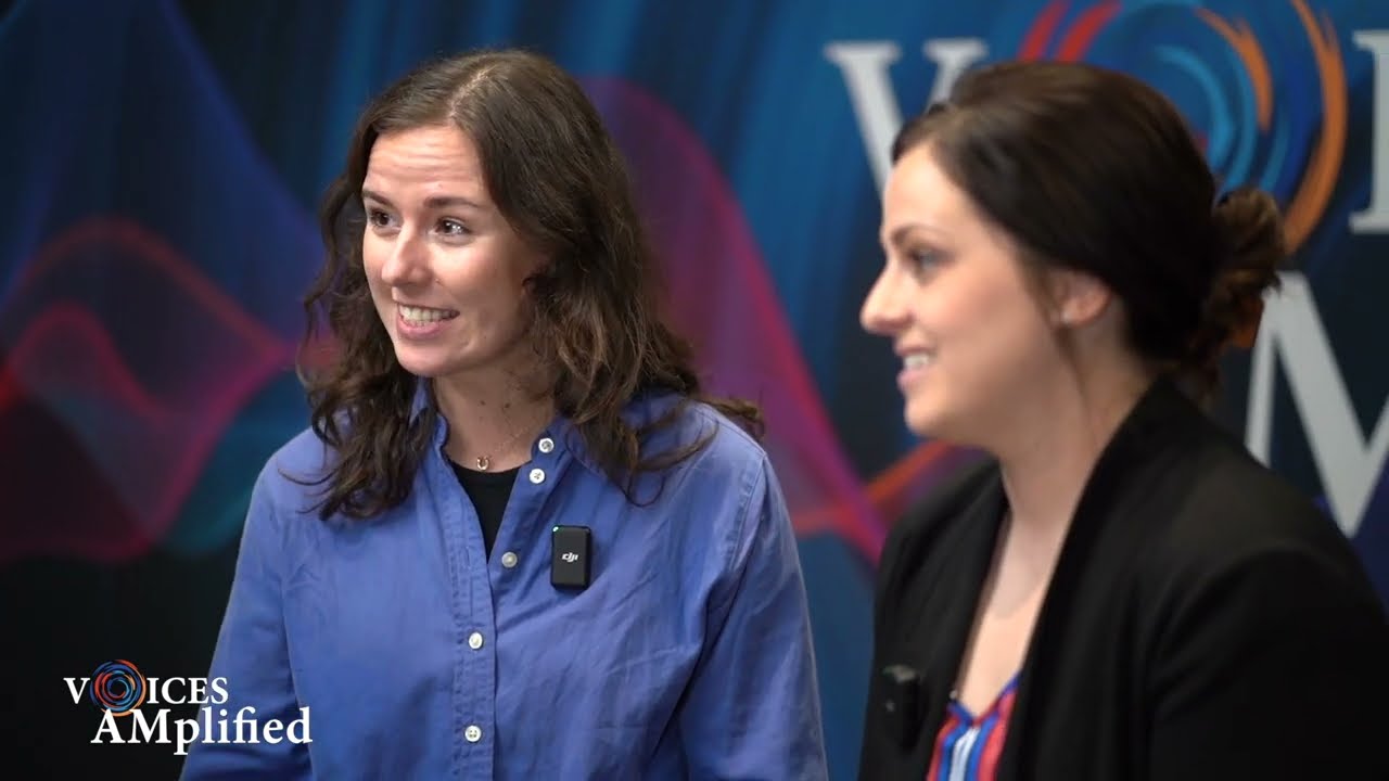 Voices AMplified - Blair Kauzlarich and Natalia Von Windheim, PhD