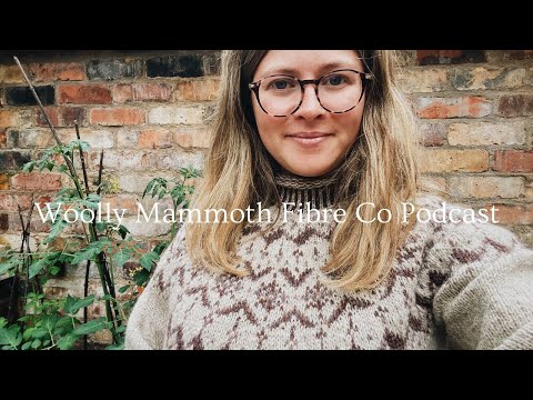 WMFC EP34 | Colourwork Yoke Knitting, Irish Landscapes and a trug full of yarn in the greenhouse