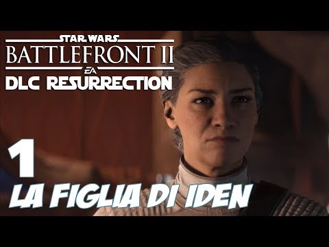 STAR WARS BATTLEFRONT 2 - DLC RESURRECTION #1 - LA FIGLIA DI IDEN VERSIO - gameplay PC ITA