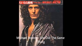 Michael Bolton - She Did The Same Thing ♦HQ♦