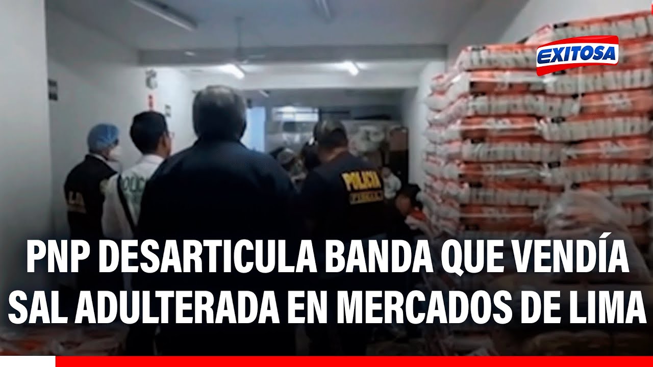 🔴🔵 Santa Anita: PNP desarticula banda que vendía sal adulterada en mercados de Lima