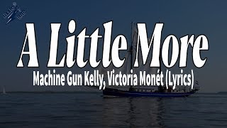 A Little More - Machine Gun Kelly, Victoria Monét (Lyrics)