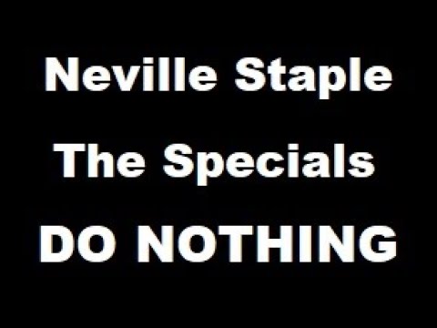 Neville "Special" Staple - The Specials: Do Nothing