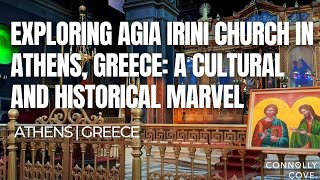 Exploring Agia Irini Church in Athens, Greece: A Cultural and Historical Marvel | Athens | Greece