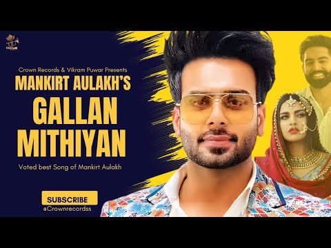GALLAN MITHIYAN | MANKIRT AULAKH | PARMISH VERMA | HIMANSHI | MANKIRAT ALL SONGS | BEST PUNJABI 2024