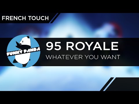 95 Royale - Whatever You Want