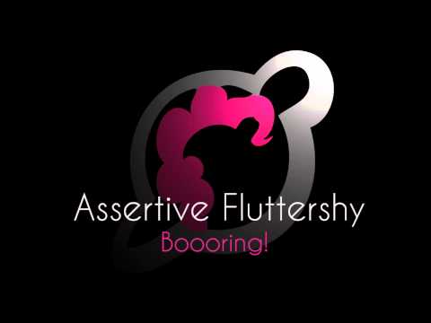 Assertive Fluttershy - Boooring!