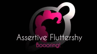 Assertive Fluttershy - Boooring!