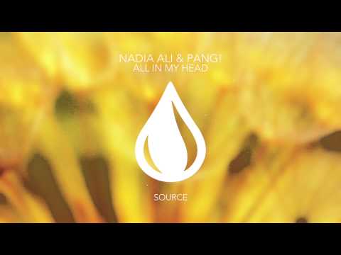 Nadia Ali & PANG! - All In My Head (Extended Mix)