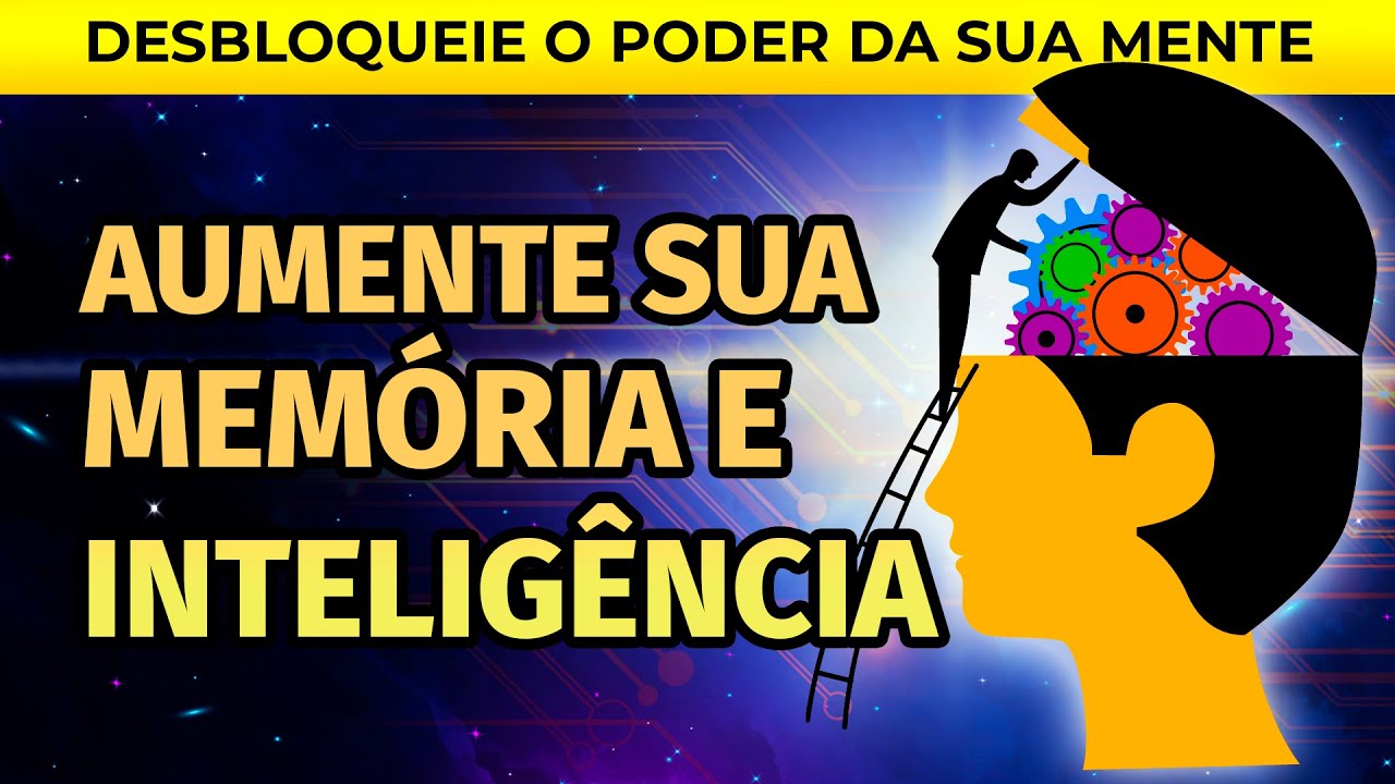 DESENVOLVA SUA MEMÓRIA E INTELIGÊNCIA | ÁUDIO DE REPROGRAMAÇÃO MENTAL