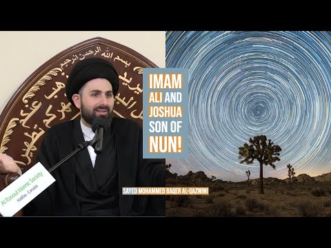 Imam Ali and Joshua Son of Nun! - Sayed Mohammed Baqer Al-Qazwini