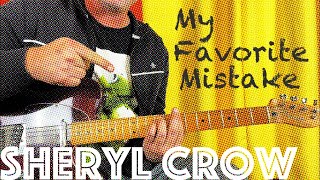 All Real Men Should Know How To Play One Sheryl Crow Song! (My Favorite Mistake)
