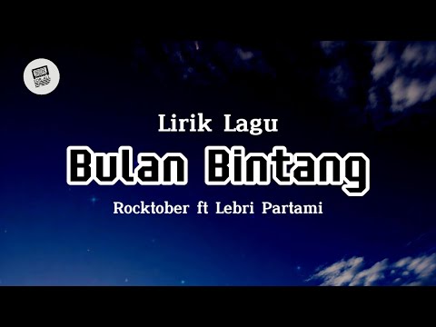 Lirik Lagu Bali - Bulan Bintang Oleh Rocktober ft Lebri Partami