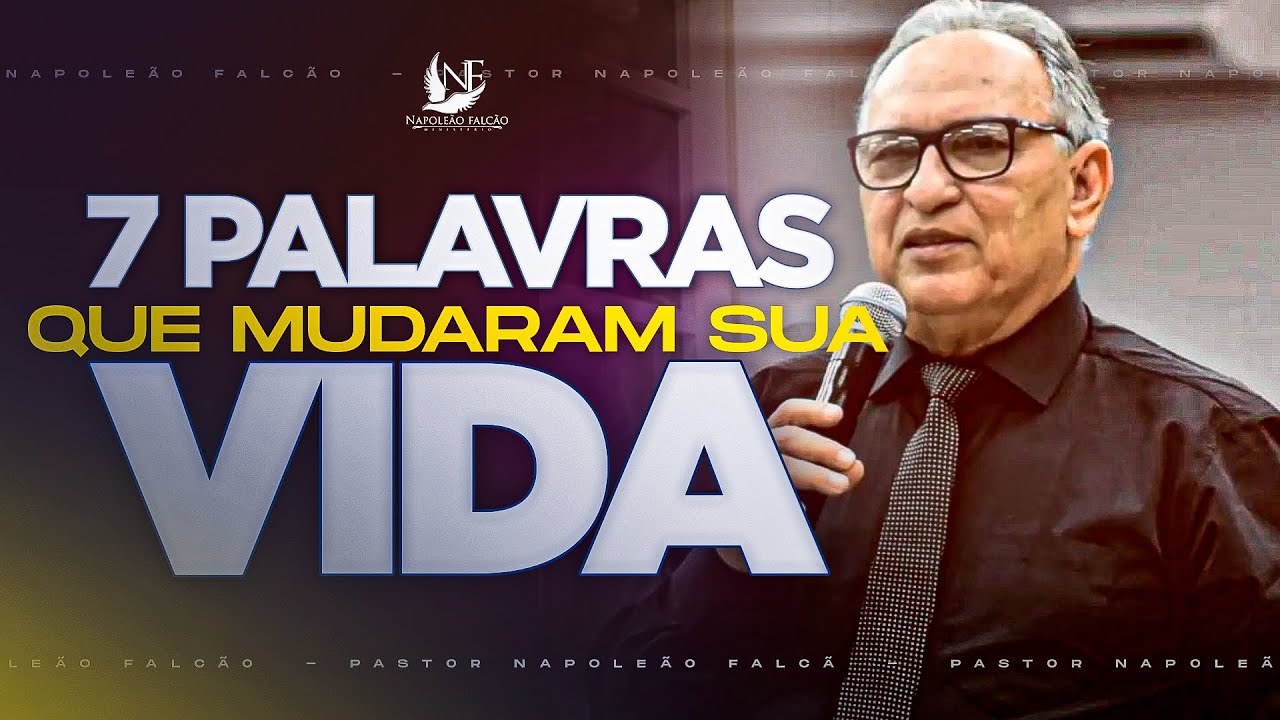 ESSAS PALAVRAS PODEM MUDAR SUA VIDA - PR. NAPOLEÃO FALCÃO