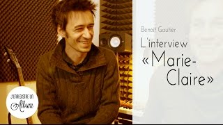 Benoit Gautier - L'interview Marie-Claire