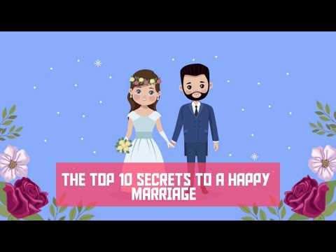 The Top 10 Secrets to a Happy Marriage