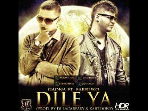 Gaona Ft. Farruko -- Dile Ya