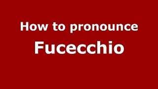 How to pronounce Fucecchio