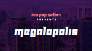 Taš Pop Safari - Megalopolis