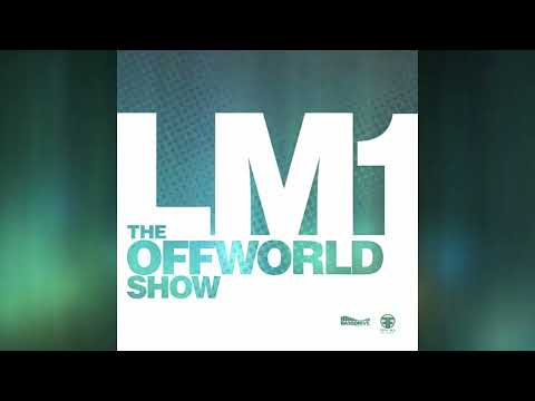 The Offworld Show with LM1 & Special Guest Soundsurfer - 17th October 2011