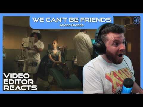 Video Editor Reacts to Ariana Grande - we can't be friends