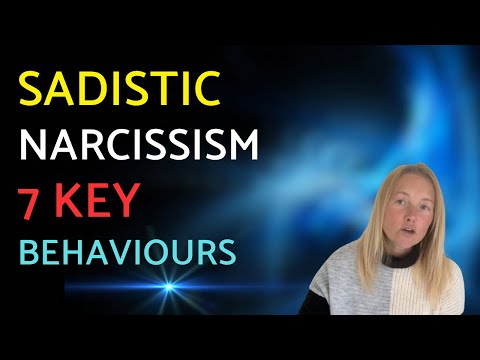 7 Key Behaviours of the Sadistic Narcissist