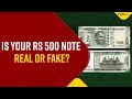 Bank Note Here Is How To Check If Your Rs 500 Note Is Real Or Fake Know Your Bank Note