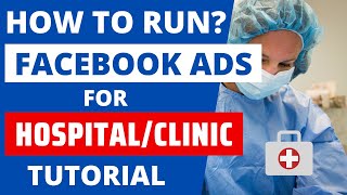How to Run Facebook Ads for Clinics/Hospitals/Doctors 2022? Healthcare Fb Marketing Tutorial 2022