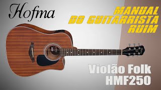 Video thumbnail for Violão Hofma HMF250 STNT Folk Aço by Manual do Guitarrista Ruim